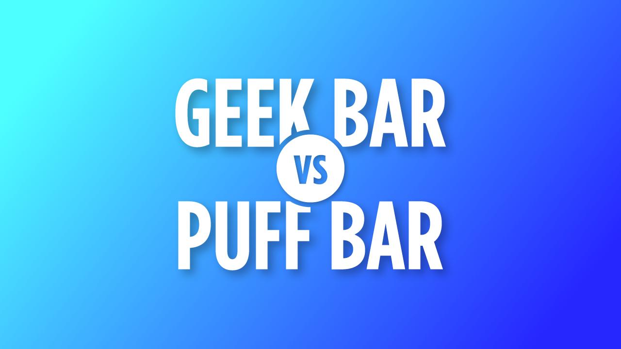 Geek Bar vs Puff Bar