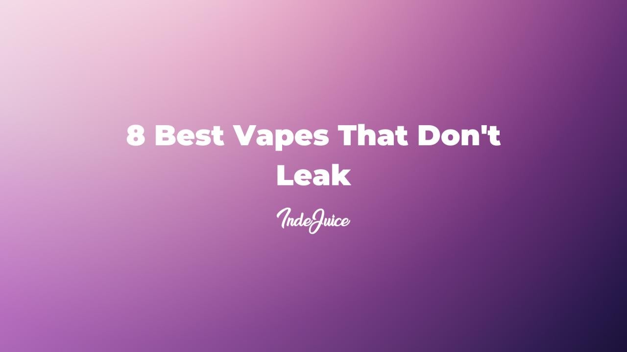 8 Best Vapes That Don't Leak intro image