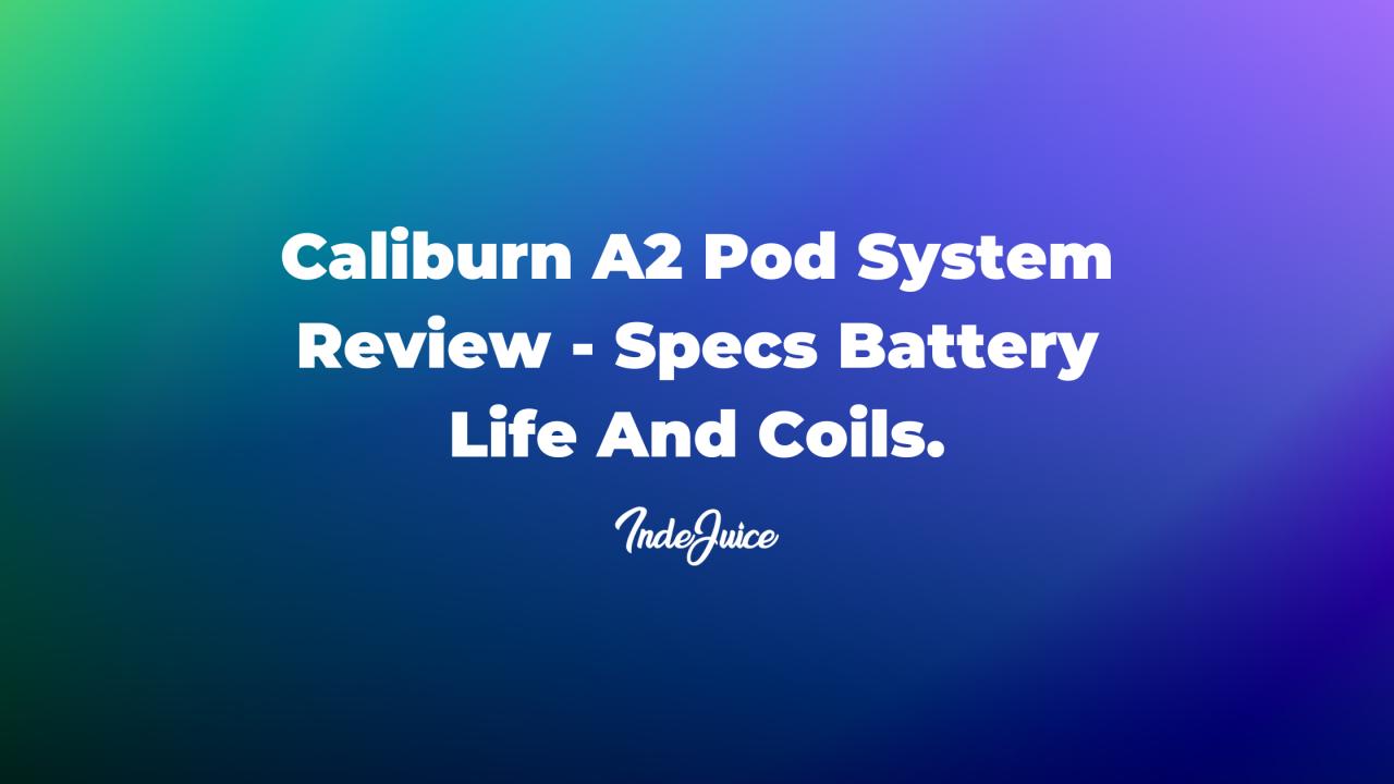 Caliburn A2 Pod System Review intro image
