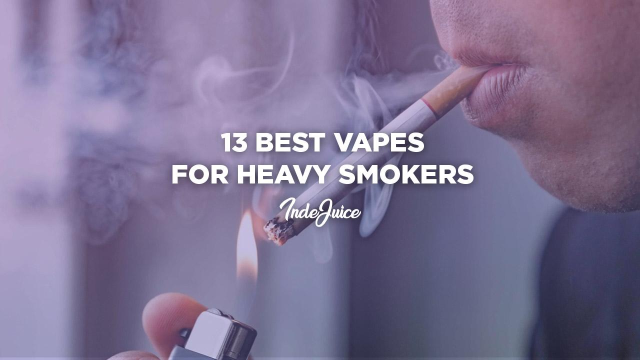 Best Vapes for Heavy Smokers