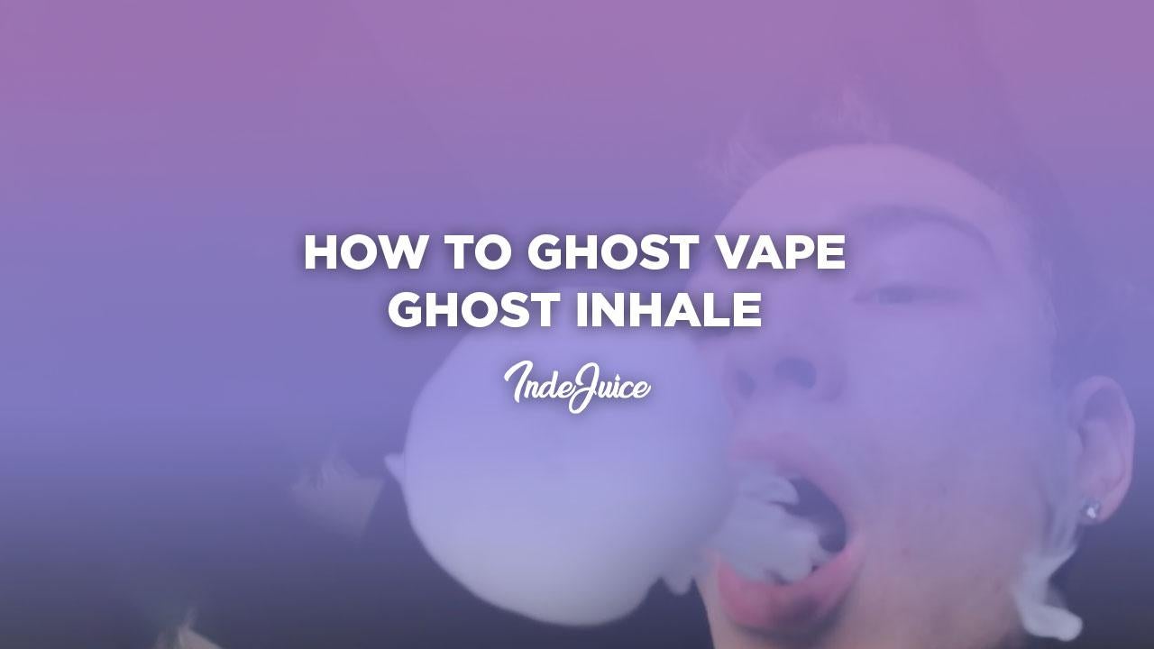 How to Ghost Vape: 6 Easy Steps to Ghost Inhale