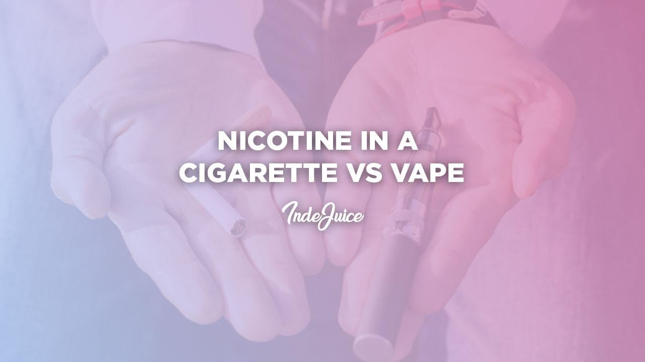 Nicotine in a Cigarette vs Vape