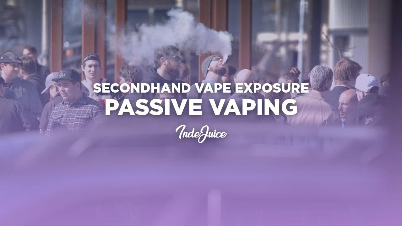 Secondhand Vape Exposure (Passive Vaping): Harms and Health Risks