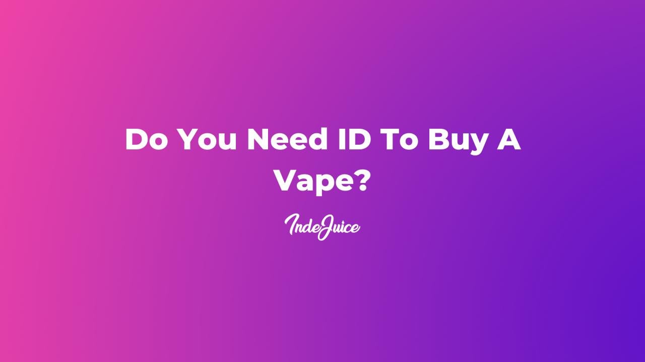 artwork with the text do you need ID to buy a vape